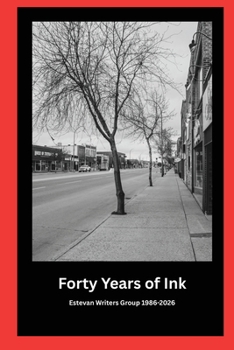 Forty Years of Ink: Estevan Writers Group 1986-2026
