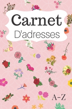 Carnet D'adresses : R?pertoire T?l?phonique Alphab?tique Petit Format 15,24x22,86cm 149 Pages ? Remplir Livre de Contacts Fleuri Rose