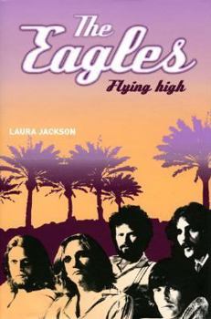 Hardcover The Eagles: Flying High Book