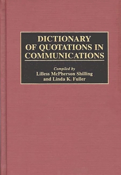 Hardcover Dictionary of Quotations in Communications Book