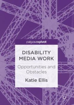 Hardcover Disability Media Work: Opportunities and Obstacles Book