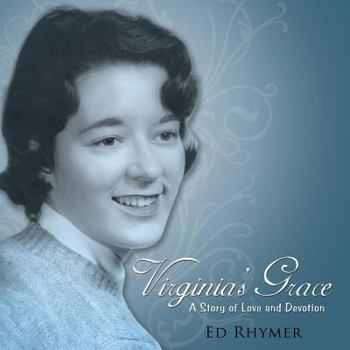 Paperback Virginia's Grace: A Story of Love and Devotion Book