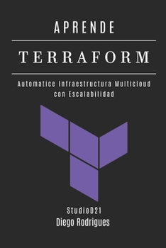 APRENDE TERRAFORM: Automatiza Infraestructura Multi-Cloud con Escalabilidad (Data Extreme Esp) (Spanish Edition)