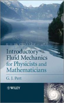 Paperback Introductory Fluid Mechanics for Physicists and Mathematicians Book