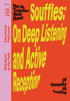 Paperback Souffles: On Deep Listening and Active Reception: Educational Publication Vol. 1 Book