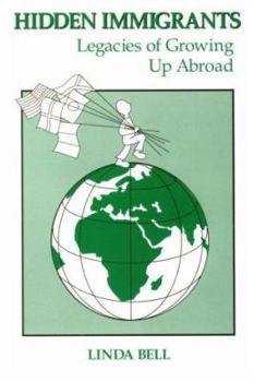 Paperback Hidden Immigrants: Legacies of Growing Up Abroad Book