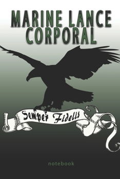 Paperback Marine Lance Corporal - Semper Fidelis - Notebook: This Notebook is specially for Marine Lance Corporal. 100 pages with dot lines. Unique Notebook for Book