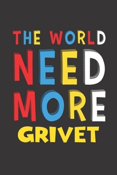 Paperback The World Need More Grivet: Grivet Lovers Funny Gifts Journal Lined Notebook 6x9 120 Pages Book