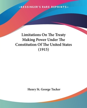 Paperback Limitations On The Treaty Making Power Under The Constitution Of The United States (1915) Book