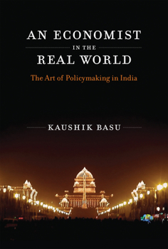 Paperback An Economist in the Real World: The Art of Policymaking in India Book