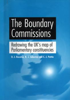 Paperback The Boundary Commissions: Redrawing the Uk's Map of Parliamentary Constituencies Book