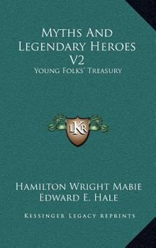 Myths and Legendary Heroes - Book #2 of the Young Folks' Treasury