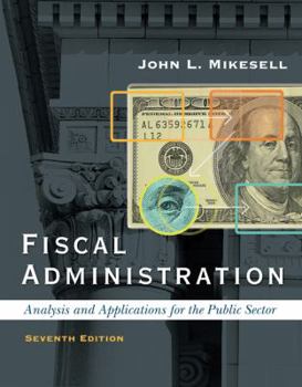 Hardcover Fiscal Administration: Analysis and Applications for the Public Sector Book