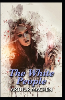 Paperback The White People Illustrated Book