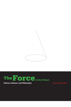 Paperback The Force of the Virtual: Deleuze, Science, and Philosophy Book