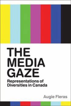 Paperback The Media Gaze: Representations of Diversities in Canada Book