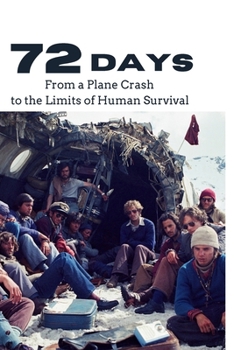 Paperback 72 Days: True Story of the 1972 Andes Plane Crash Book