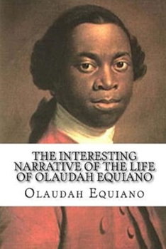 Paperback The Interesting Narrative of the Life of Olaudah Equiano Book