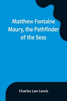 Paperback Matthew Fontaine Maury, the Pathfinder of the Seas Book