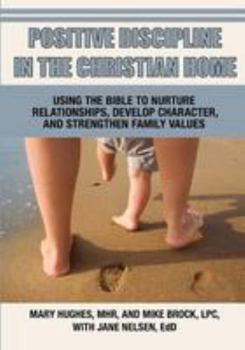Paperback Positive Discipline in the Christian Home Book