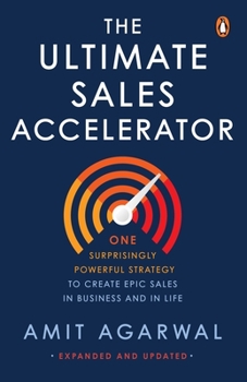 Paperback Ultimate Sales Accelerator: One Surprisingly Powerful Strategy to Create Epic Sales in Business and in Life Book