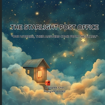 The Starlight Post Office: “Our worries, their answers come from the stars.”