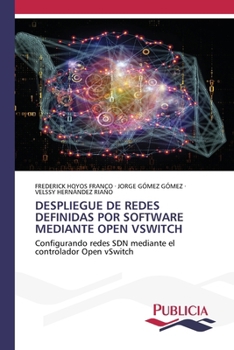 Despliegue de Redes Definidas Por Software Mediante Open Vswitch (Spanish Edition)