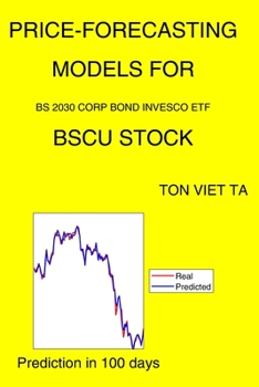 Paperback Price-Forecasting Models for Bs 2030 Corp Bond Invesco ETF BSCU Stock Book