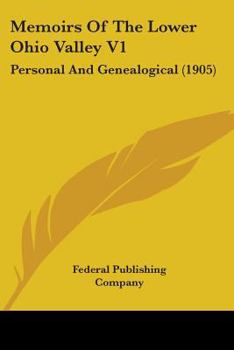 Paperback Memoirs Of The Lower Ohio Valley V1: Personal And Genealogical (1905) Book