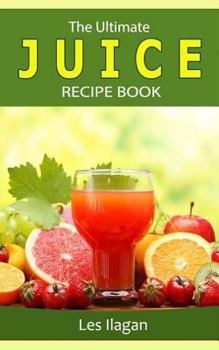 Paperback The Ultimate JUICE RECIPE Book