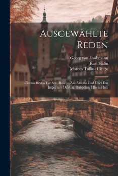 Paperback Ausgewählte Reden: Ciceros Reden Für Sex. Roscius Aus Ameria Und Über Das Imperium Des Cn. Pompeius, I Baendchen [German] Book