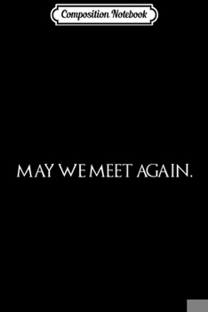 Paperback Composition Notebook: May we meet again Journal/Notebook Blank Lined Ruled 6x9 100 Pages Book