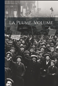 Paperback La Plume, Volume 4... [French] Book