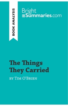 Paperback The Things They Carried by Tim O'Brien (Book Analysis): Detailed Summary, Analysis and Reading Guide Book