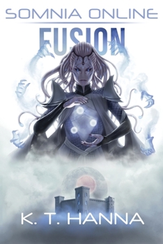 Fusion : Somnia Online Book 6 - Book #6 of the Somnia Online