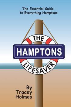 Paperback The Hamptons Lifesaver: The Essential Guide To Everything Hamptons Book
