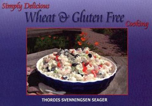 Paperback Simply Delicious Wheat & Gluten Free Cooking Book
