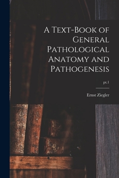 Paperback A Text-book of General Pathological Anatomy and Pathogenesis; pt.1 Book