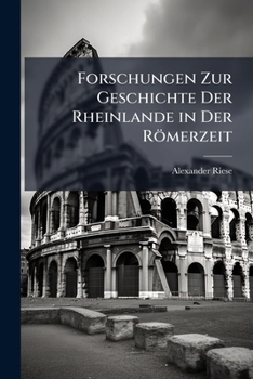 Paperback Forschungen Zur Geschichte Der Rheinlande in Der Römerzeit [German] Book