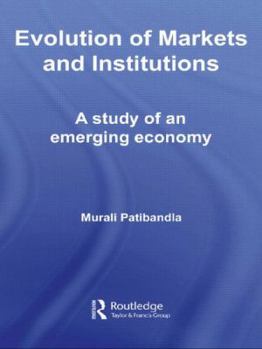 Hardcover Evolution of Markets and Institutions: A Study of an Emerging Economy Book