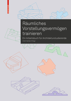 Paperback Räumliches Vorstellungsvermögen Trainieren: Ein Arbeitsbuch Für Architekturstudierende [German] Book