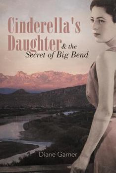 Paperback Cinderella's Daughter and the Secret of Big Bend Book