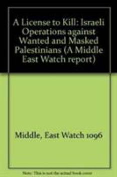 Paperback A License to Kill: Israeli Operations Against "Wanted" and Masked Palestinians. Book