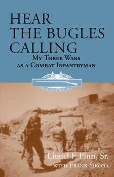 Paperback Hear the Bugles Calling: My Three Wars as a Combat Infantryman Book