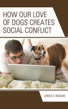 Hardcover How Our Love of Dogs Creates Social Conflict Book