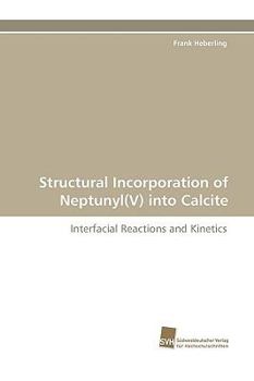 Paperback Structural Incorporation of Neptunyl(V) into Calcite Book