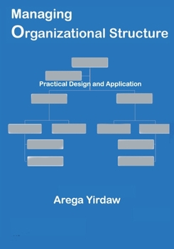 Paperback Managing Organizational Structure: Practical Design and Application Book