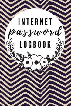 Internet Password Logbook: Monthly Planner and Journal to Protect Usernames and Passwords: Login and Private Information Keeper and Vault Notebook