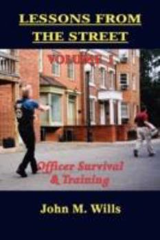 Paperback Lessons from the Street Volume I: Officer Survival & Training Book