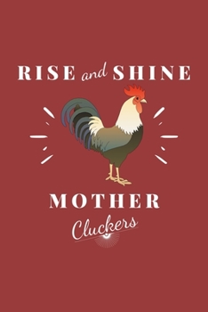 Rise & Shine Mother Cluckers: Funny Cowgirl Lined Simple Journal Composition Notebook (6" x 9") 120 Pages